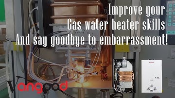 Mastering Tips|Improve your gas water heater skills and say goodbye to embarrassment!