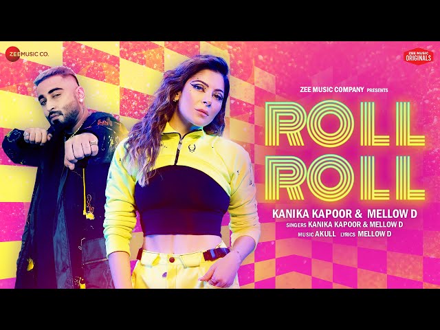 Roll Roll - Kanika Kapoor u0026 Mellow D | Akull | Zee Music Originals class=