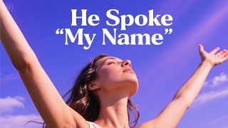 He Spoke My Name   Gospel   
