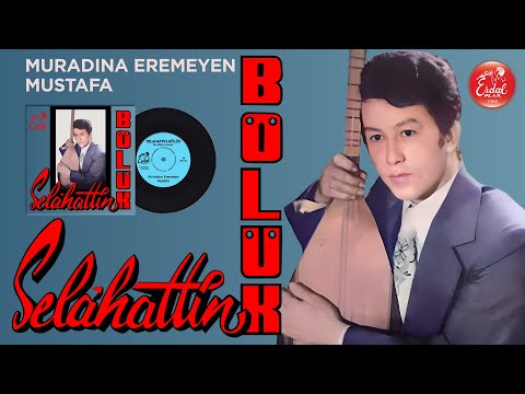 Selahattin Bölük - Muradına Eremeyen Mustafa (Yozgat'a Yayıldı Acı Haberim) [Official Video]