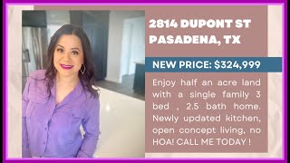 NEW PRICE $324,999 for 3 bed/ 2.5 bath home on half an acre PASADENA TX