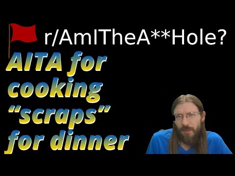 AITA for cooking “scraps” for dinner | 2 r/AITA | Brian's Advice 452