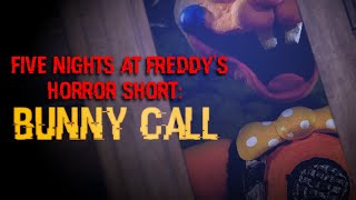 Bunny Call - Five Night's at Freddy's Inspired Short [Ft. Chi-Chi]