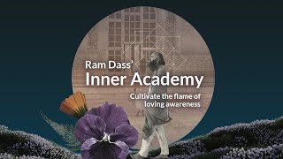 Ram Dass' Inner Academy - Join us Today!