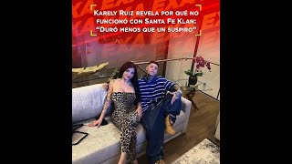 Karely Ruiz Reveals Why It Didn t Work with Santa Fe Klan It Lasted Less Than a Heartbeat