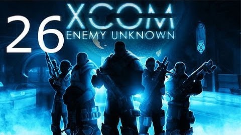 ➜ XCOM: Enemy Unknown - Walkthrough - Part 26 [Impossible] [Ironman]