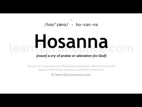 Pronunciation of Hosanna | Definition of Hosanna