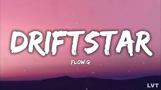 DRIFTSTAR - Flow G (Soul) | Lyrics