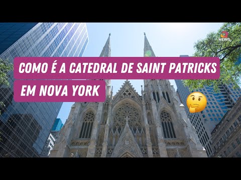 A MAIOR CATEDRAL DOS ESTADOS UNIDOS – SAINT PATRICKS EM NOVA YORK – COMO ELA É POR DENTRO