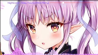 Nightcore - Stay Young [Mike Perry]