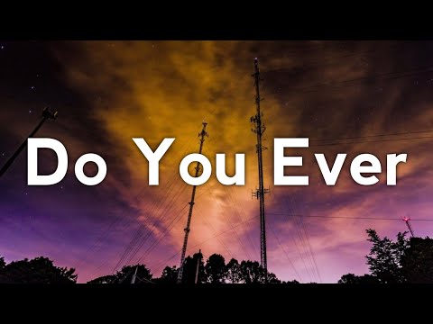 James Blake - Do You Ever (Lyrics)