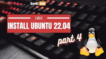 BaoNL - Linux Cơ bản - Cài đặt Ubuntu 22.04 LTS