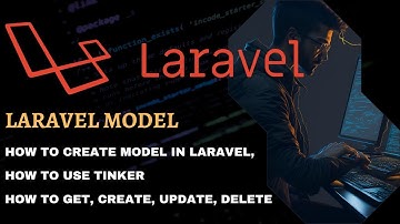 Laravel Model and thinker  | Laravel Model tutorial for beginners