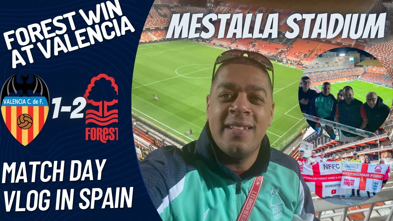 FOREST WIN IN SPAIN | VALENCIA 1-2 NOTTINGHAM FOREST | MATCH DAY VLOG