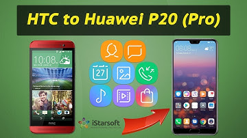 How to Transfer Data from HTC to Huawei P20 / P20 Pro