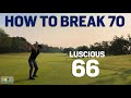 How to Break 70 - Pro Mo Shoots 66 at Mae Jo Golf Course