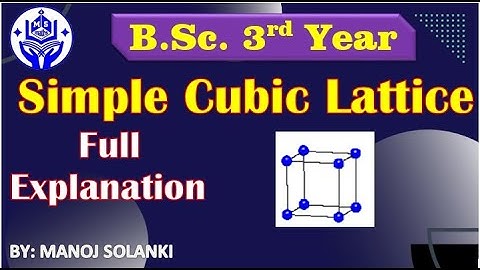 Simple Cubic Lattice | Full Explanation || Solid State Physics || |#msmaths