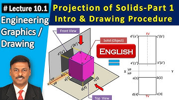 Projection of Solids(English)| Part 1-Intro & Drawing procedure | Lecture 10.1 |Engineering Graphics