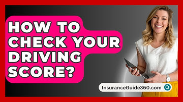 How To Check Your Driving Score? - InsuranceGuide360.com