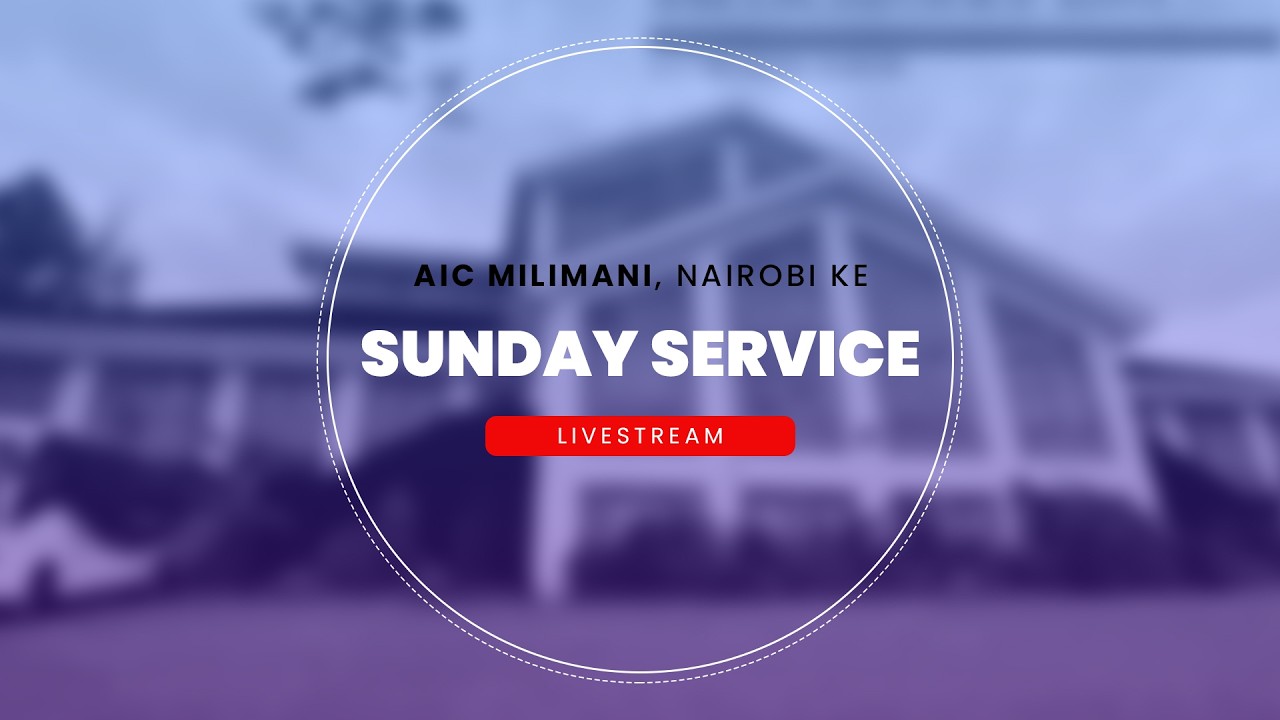 Sunday First Service | AIC Milimani - Nairobi KE | 1st Mar 2026