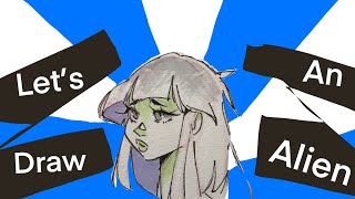 Let’s draw an alien character!