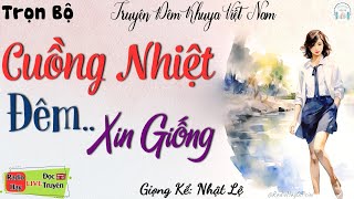 Đọc truyện đêm khuya Việt Nam ngủ ngon: Kế Hoạch Cho 1 Đêm Xin Giống - Tâm sự thầm kín đặc sắc