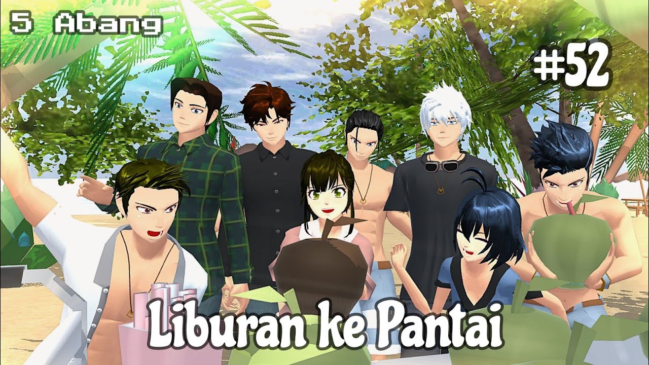 5 ABANG #52 [Liburan ke Pantai] | SAKURA SCHOOL SIMULATOR