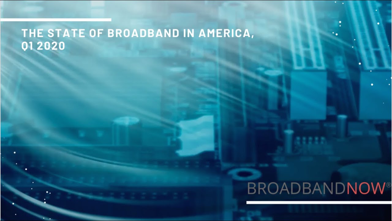 The State of Broadband in America, Q1 2020 - YouTube