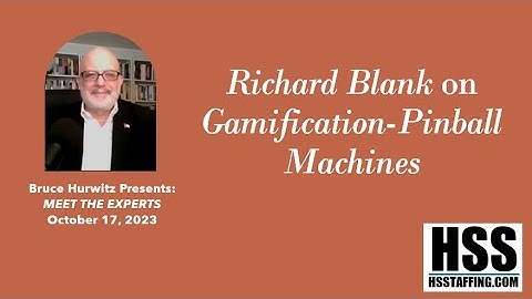 Bruce Hurwitz Presents MEET THE EXPERTS with Richard Blank on Gamification and Work Excellence