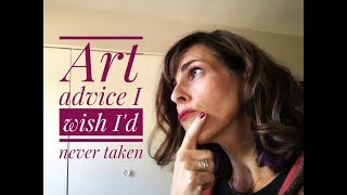 Artist advice I wish I'd never taken