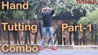 Basic Hand Tutting Combo for beginners (part 1)
