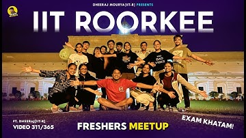 Freshers Meetup✨ | IIT Roorkee Ft. @MorbidStorie  VLOG 311/365