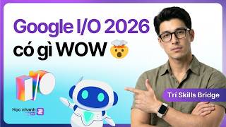 Top 10 Ứng Dụng Siêu Việt Từ Google I/O 2026 | Học Nhanh Cùng Trí EP 40 screenshot 4