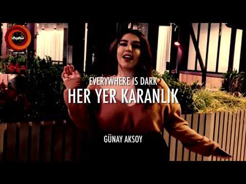 Her Yer Karanlik 2020 Günay Aksoy Turkish English Lyrics