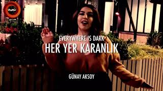 Her Yer Karanlik 2020 Günay Aksoy - Turkish & English Lyrics