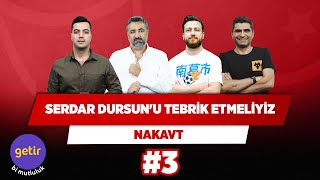 Serdar Dursun'u tebrik etmemiz gerekiyor | Serdar Ali Ç. & Uğur K. & Ilgaz Ç. & Yağız S. | Nakavt #3