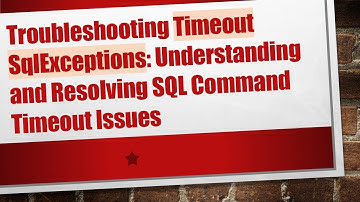 Troubleshooting Timeout SqlExceptions: Understanding and Resolving SQL Command Timeout Issues