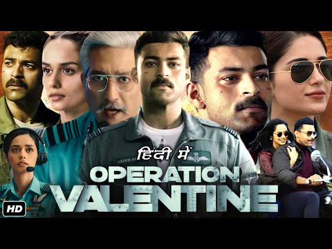 Operation Valentine Full Movie in Hindi Dubbed HD Review | Varun Tej | Manushi Chhillar, Story