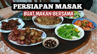 PERSIAPAN MASAK BUAT MAKAN BERSAMA