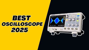 Top 5 Best Oscilloscopes for 2025 [Expert Review]