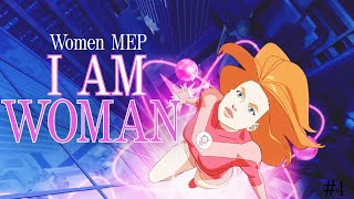 I Am Woman  Women Mep