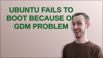 Unix: Ubuntu fails to boot because of gdm problem