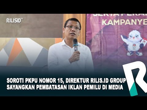 Soroti PKPU Nomor 15, Dirut RILIS.ID Group Sayangkan Pembatasan Iklan Pemilu di Media