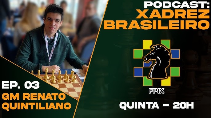 PodCast: Xadrez Brasileiro Ep - 03: GM Rentato Quintiliano 