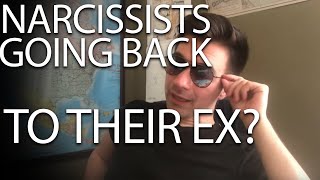 What makes Narcissists go back to their EXES?