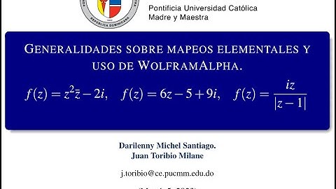 GENERALIDADES SOBRE MAPEOS ELEMENTALES Y USO DE WOLFRAMALPHA  | Variables Complejas.