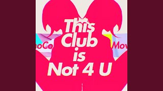 This Club is Not 4 U