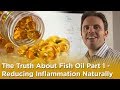 The truth about fish oil part 1  reducing inflammation naturally