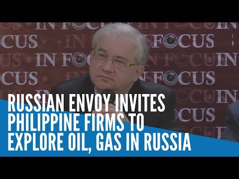 Russian envoy invites PH firms to explore for oil, gas in Russia