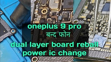 Oneplus 9 pro dead || layer reball || ic change